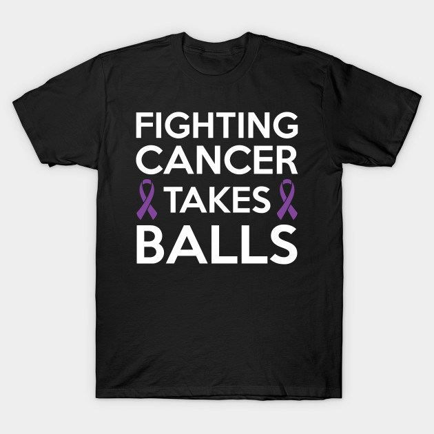 Fighting cancer takes balls Cancer TShirt TeePublic